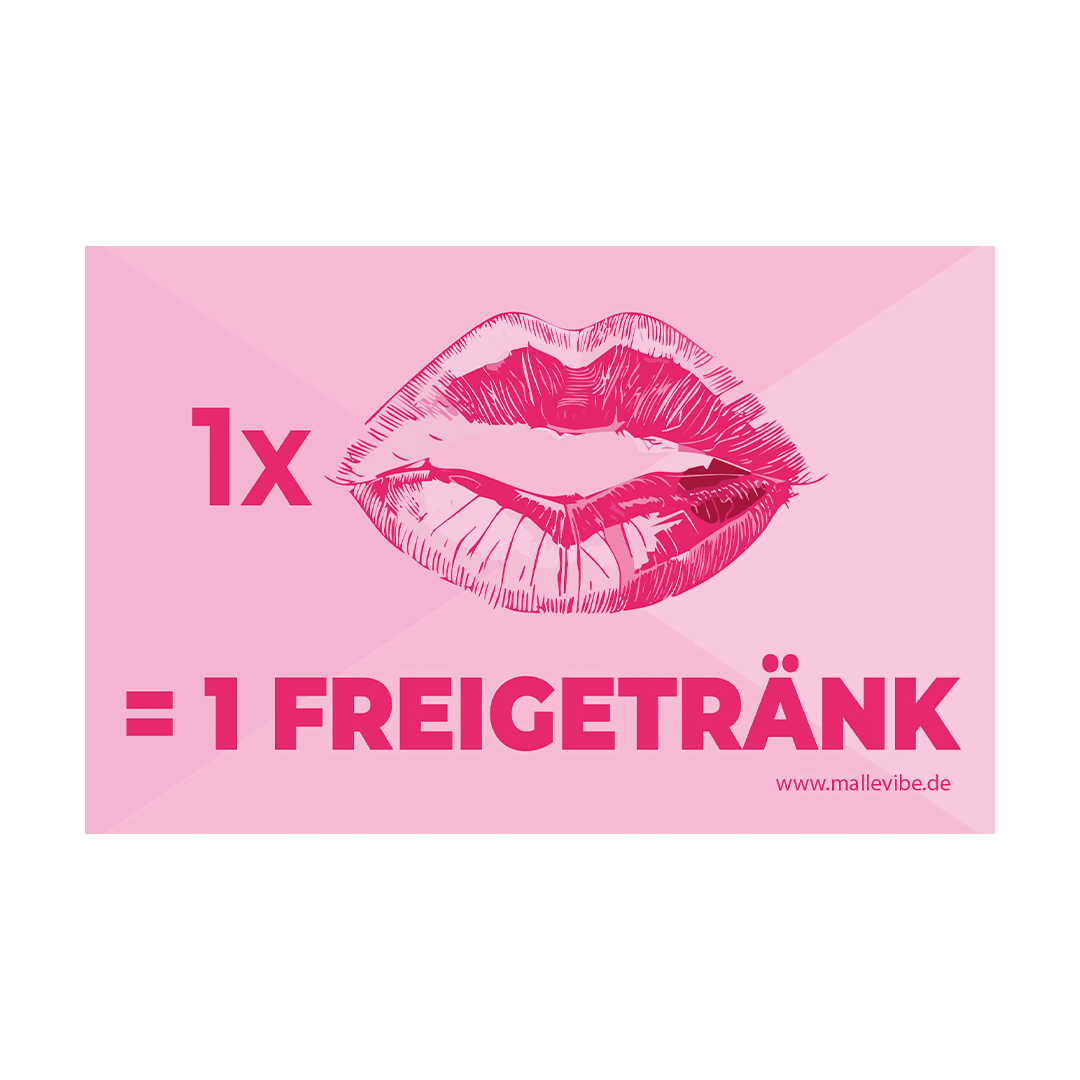 1× Kuss = Freigetränk
